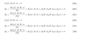 F1(G, M, W, π) = 0 (26a) H1 =∂F1(G, M, W, π) ∂G = H1(G, M, K, π, ∂GW, ∂MW, ∂Gπ, ∂Mπ) = 0 (26b) H2 =∂F1(G, M, W, π)  ∂M = H2(G, M, K, π, ∂GW, ∂MW, ∂Gπ, ∂Mπ) = 0 (26c) F2(G, M, W, π) = 0 (26d) H3 =∂F2(G, M, W, π)  ∂G = H3(G, M, K, π, ∂GW, ∂MW, ∂Gπ, ∂Mπ) = 0 (26e) H4 =∂F2(G, M, W, π)  ∂M = H4(G, M, K, π, ∂GW, ∂MW, ∂Gπ, ∂Mπ) = 0 (26f) The condition (constraint) of wage maximization  ∂W  ∂G  G=Gw,M=Mw  = 0 ;∂W  ∂M  = 0  G=Gw,M=Mw 