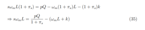 sωmL(1 + πs) = pQ − ωm(1 + πs)L − (1 + πs)k ⇒ sωmL =pQ  1 + πs− (ωmL + k) (35) 